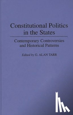 Tarr, G. Alan - Constitutional Politics in the States