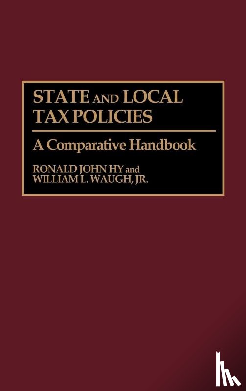 Hy, Ronald J., Waugh, William L. - State and Local Tax Policies