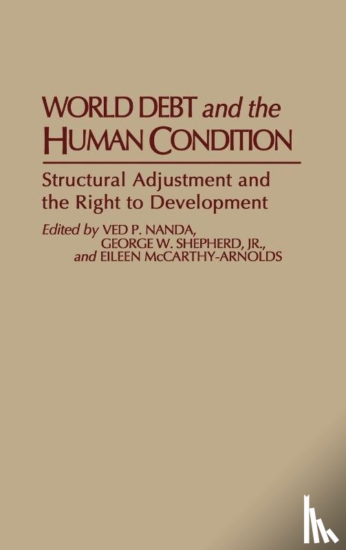 Mccarthy-Arnolds, Eileen, Nanda, Ved, Shepherd, George W. - World Debt and the Human Condition