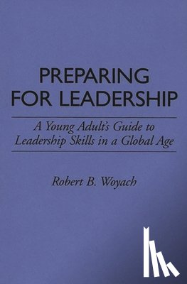 Woyach, Robert B. - Preparing for Leadership