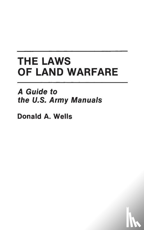 Wells, Donald A. - The Laws of Land Warfare