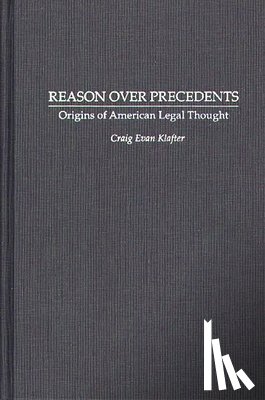 Klafter, Craig E - Reason Over Precedents