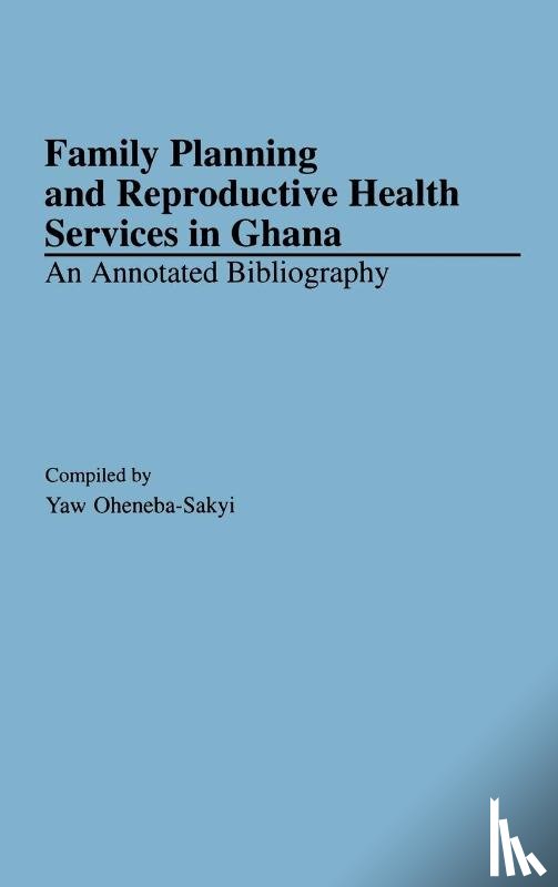 Oheneba-Sakyi, Yaw - Family Planning and Reproductive Health Services in Ghana