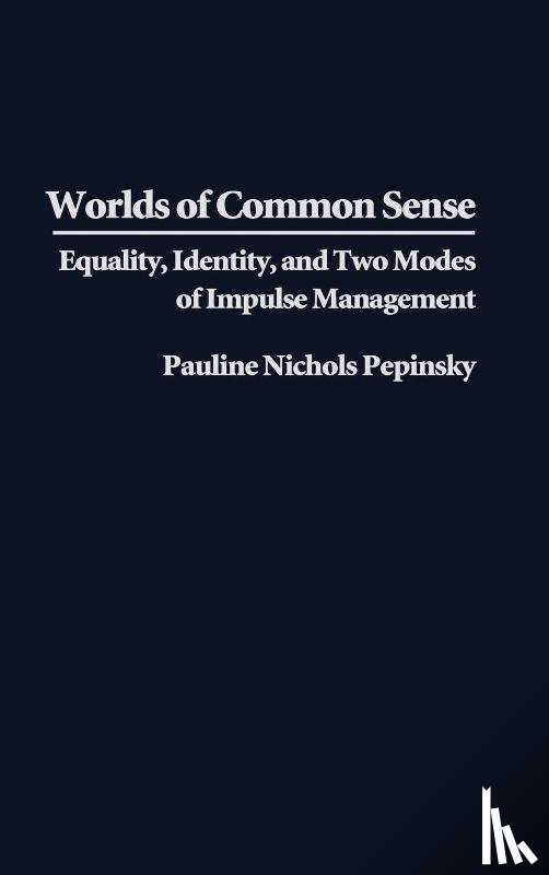 Pepinsky, Pauline - Worlds of Common Sense