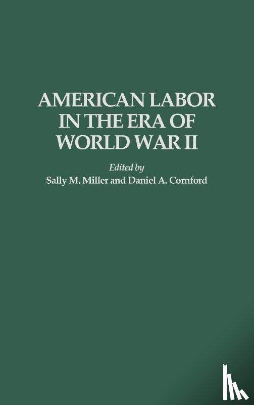 Cornford, Daniel - American Labor in the Era of World War II