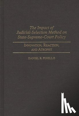 Pinello, Daniel R. - The Impact of Judicial-Selection Method on State-Supreme-Court Policy