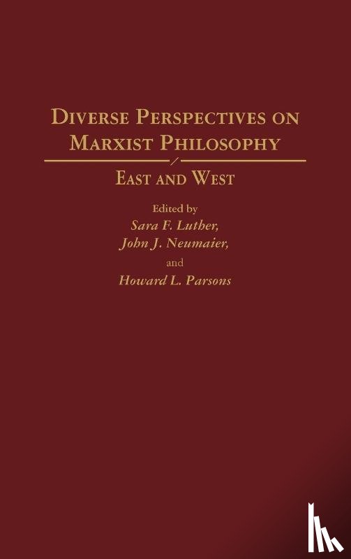 Luther, Sara, Neumaier, John J, Parsons, Howard - Diverse Perspectives on Marxist Philosophy