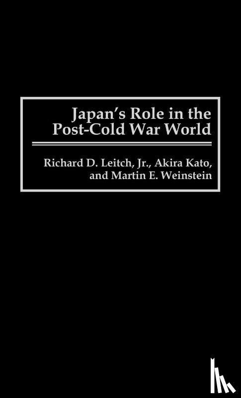 Kato, Akiva, Leitch, Richard, Weinstein, Martin E. - Japan's Role in the Post-Cold War World