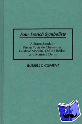 Clement, Russell T. - Four French Symbolists