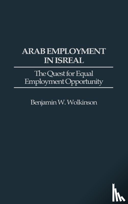 Wolkinson, Benjamin W. - Arab Employment in Israel