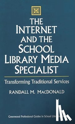 MacDonald, Randall - The Internet and the School Library Media Specialist