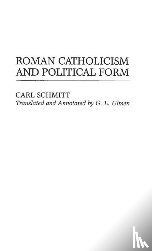 Ulmen, G. L. - Roman Catholicism and Political Form