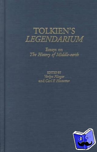 Flieger, Verlyn, Hostetter, Carl F. - Tolkien's Legendarium