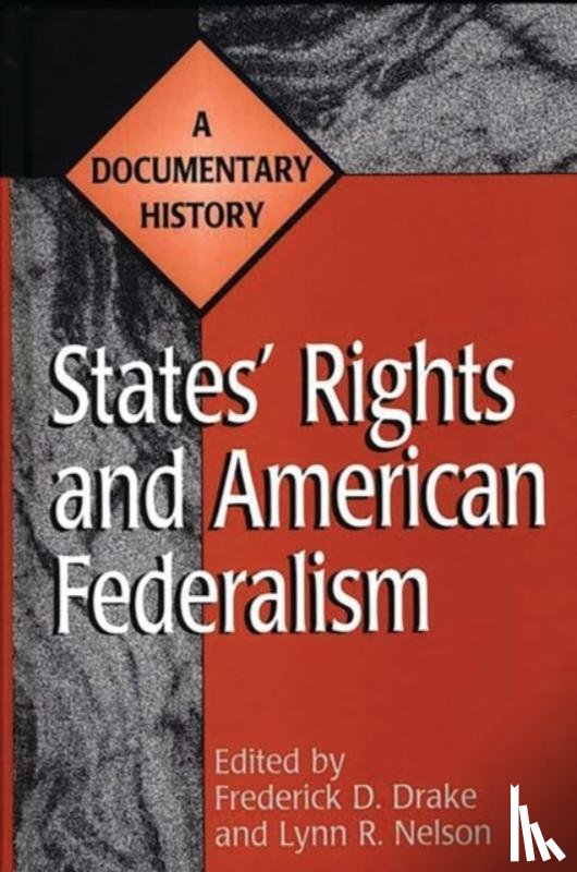 Drake, Frederick D., Nelson, Lynn - States' Rights and American Federalism