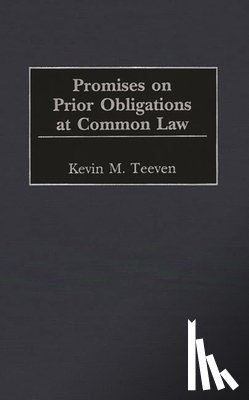 Teeven, Kevin M. - Promises on Prior Obligations at Common Law