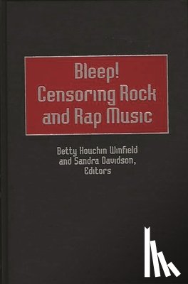 Davidson, Sandra, Winfield, Betty H. - Bleep! Censoring Rock and Rap Music