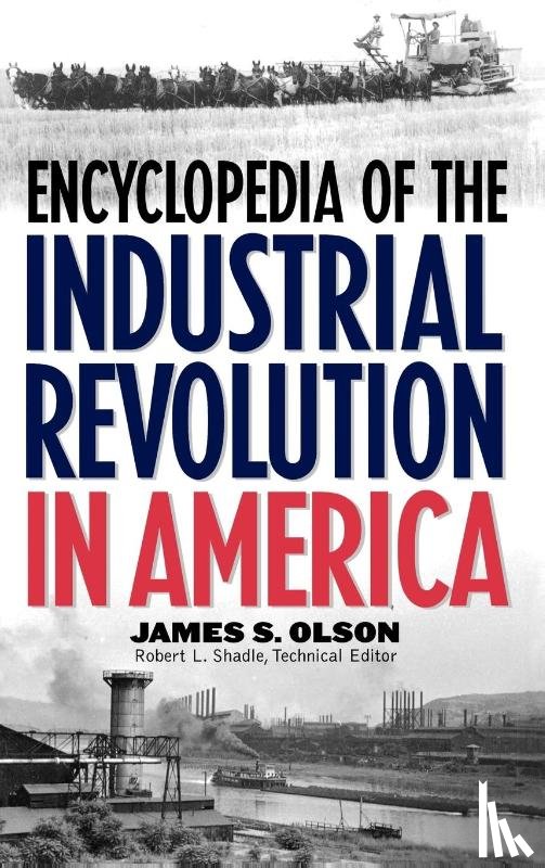 Olson, James S. - Encyclopedia of the Industrial Revolution in America
