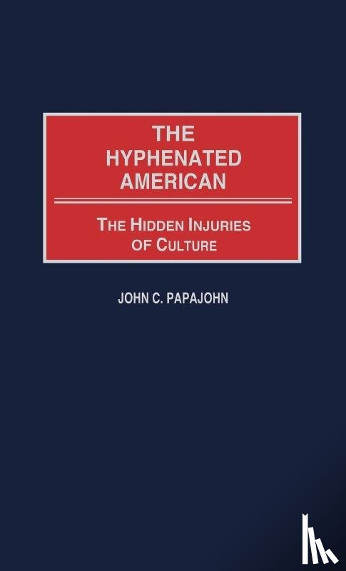 Papajohn, John - The Hyphenated American