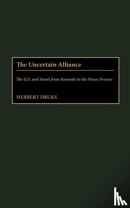 Druks, Herbert - The Uncertain Alliance