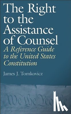 Tomkovicz, James J. - The Right to the Assistance of Counsel