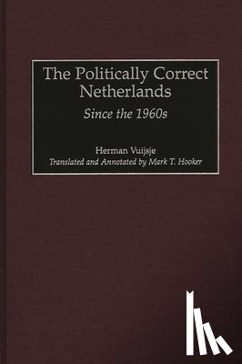Vuijsje, Herman - The Politically Correct Netherlands