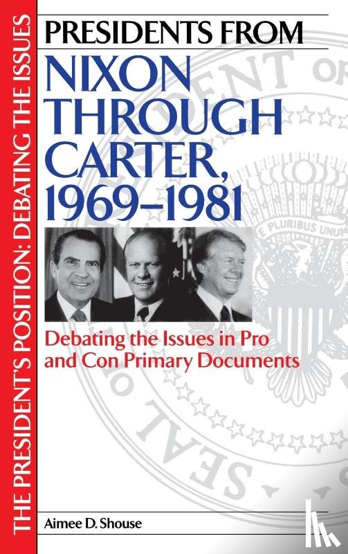 Shouse, Aimee D. - Presidents from Nixon through Carter, 1969-1981