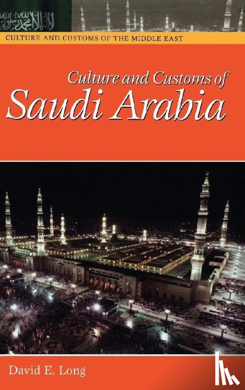 Long, David - Culture and Customs of Saudi Arabia