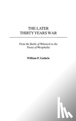 Guthrie, William P. - The Later Thirty Years War