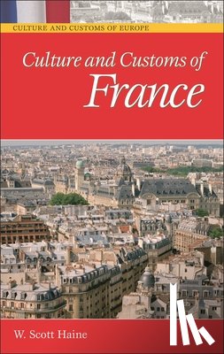 Haine, W. Scott - Culture and Customs of France