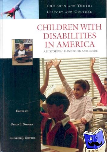 Safford, Philip L., Safford, Elizabeth J. - Children with Disabilities in America