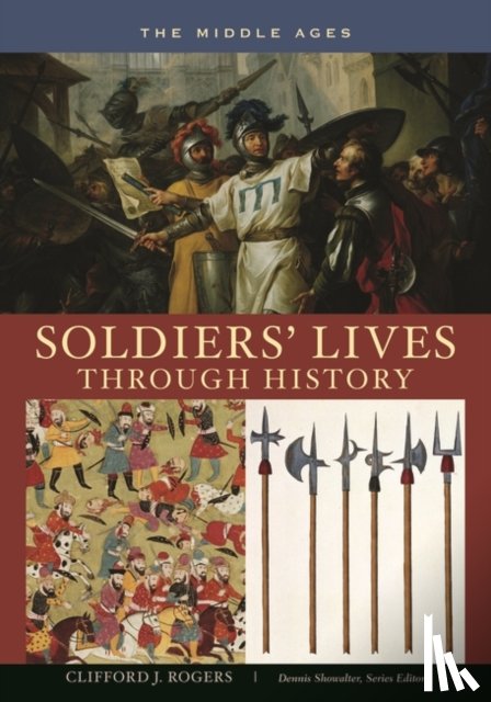 Rogers, Clifford J. - Soldiers' Lives through History - The Middle Ages
