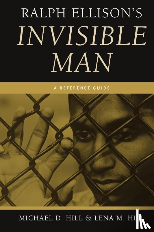Hill, Michael D., Hill, Lena M. - Ralph Ellison's Invisible Man