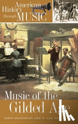 Orr, N. Lee - Music of the Gilded Age