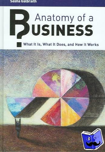 Galbraith, Sasha P. - Anatomy of a Business