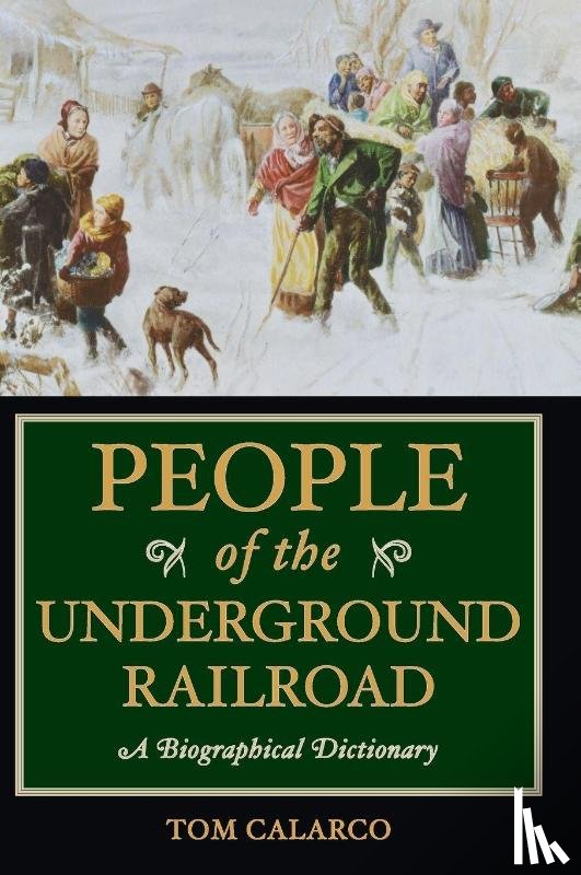 Calarco, Tom - People of the Underground Railroad