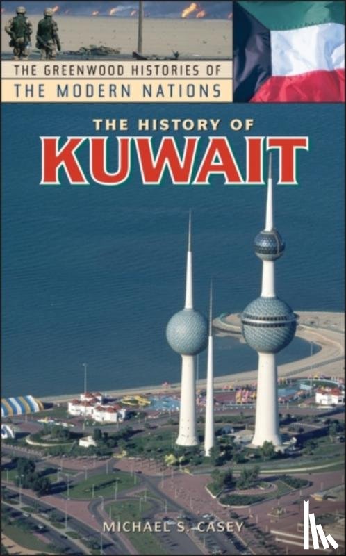 Casey, Michael S. - The History of Kuwait
