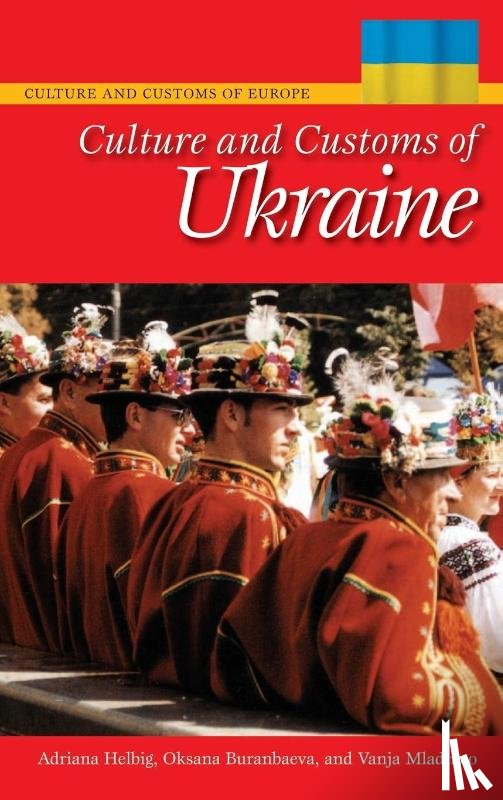 Helbig, Adriana, Ritz-Buranbaeva, Oksana, Mladineo, Vanja - Culture and Customs of Ukraine