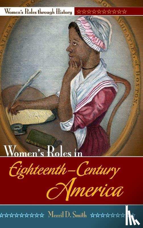 Smith, Merril D. - Women's Roles in Eighteenth-Century America