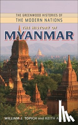 Topich, William J., Leitich, Keith A. - The History of Myanmar