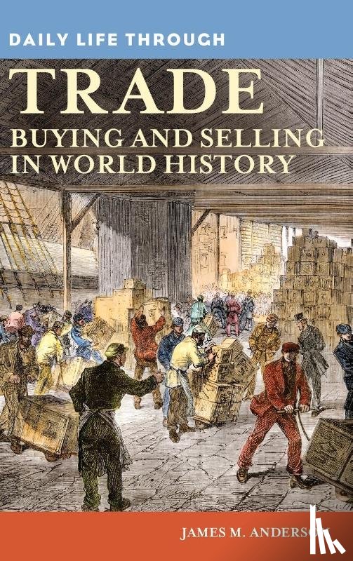 Anderson, James M. - Daily Life through Trade