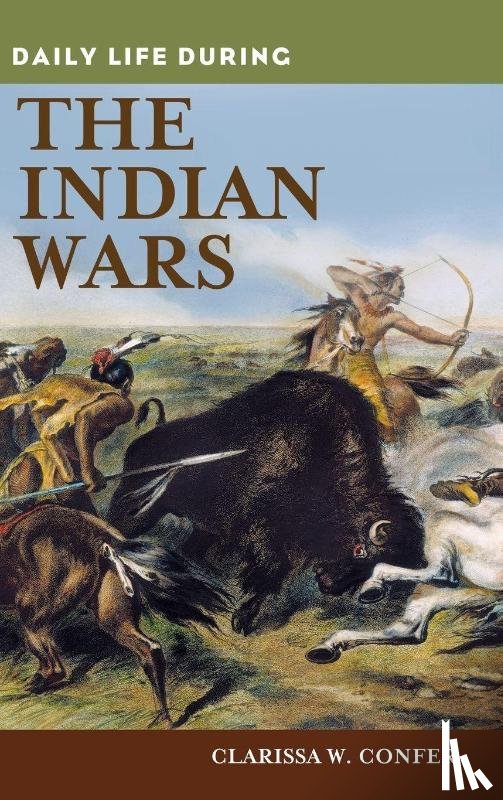 Confer, Clarissa - Daily Life during the Indian Wars