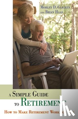 Glicken, Morley D., Haas, Brian R. - A Simple Guide to Retirement