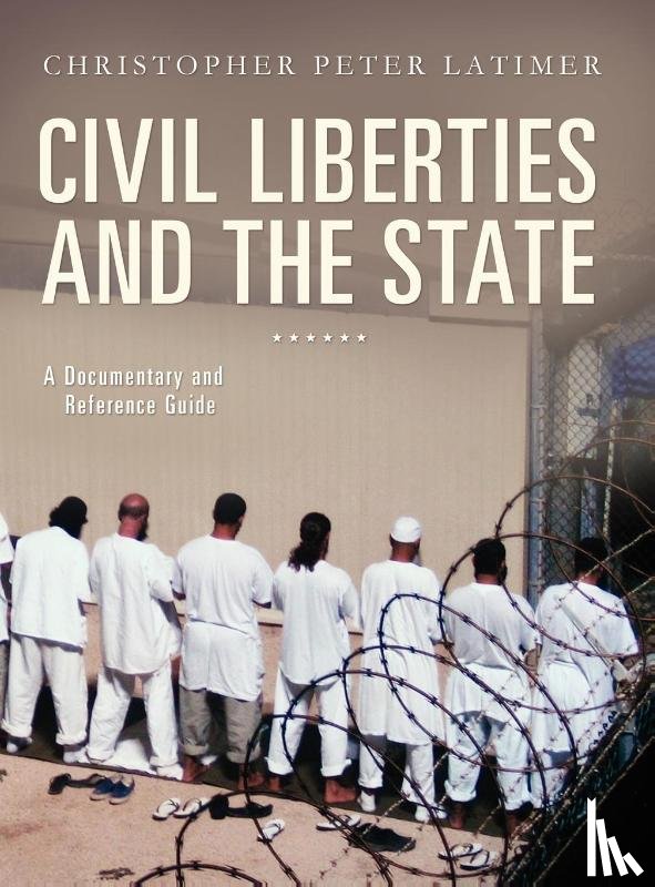 Latimer, Christopher Peter - Civil Liberties and the State