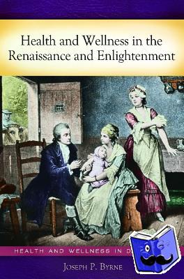 Byrne, Joseph P. (Belmont University, USA) - Health and Wellness in the Renaissance and Enlightenment