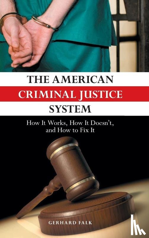 Falk, Gerhard - The American Criminal Justice System