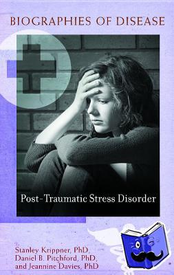 Krippner, Stanley, Ph.D, Ph.D., Daniel B. Pitchford, Ph.D., Jeannine A. Davies - Post-Traumatic Stress Disorder