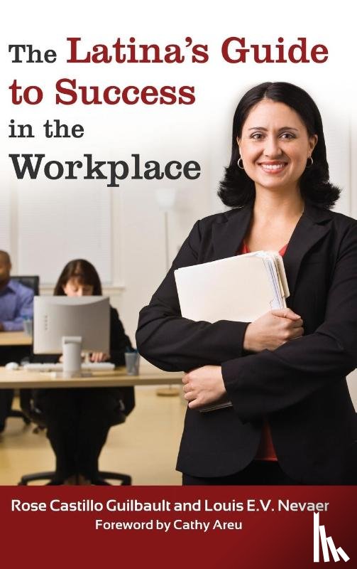Guilbault, Rose Castillo, Nevaer, Louis E.V. - The Latina's Guide to Success in the Workplace