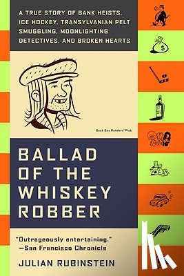 Julian Rubinstein - Ballad of the Whiskey Robber