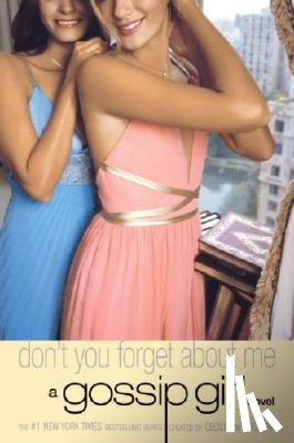 Cecily Von Ziegesar - Gossip Girl #11: Don't You Forget About Me