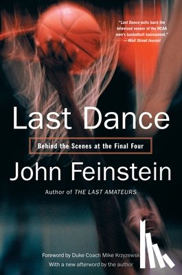 Feinstein, John - Last Dance: Behind the Scenes at the Final Four